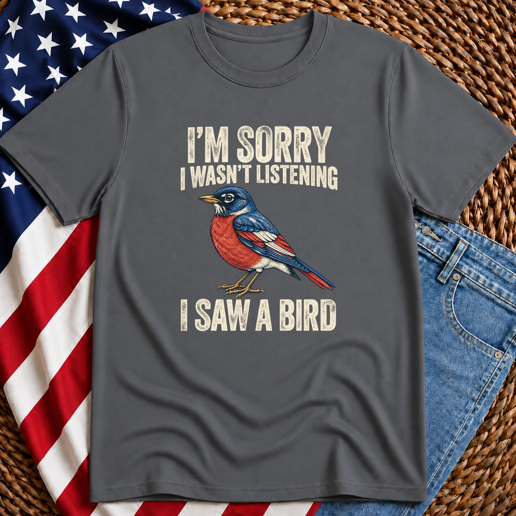 I Saw A Bird T-Shirt
